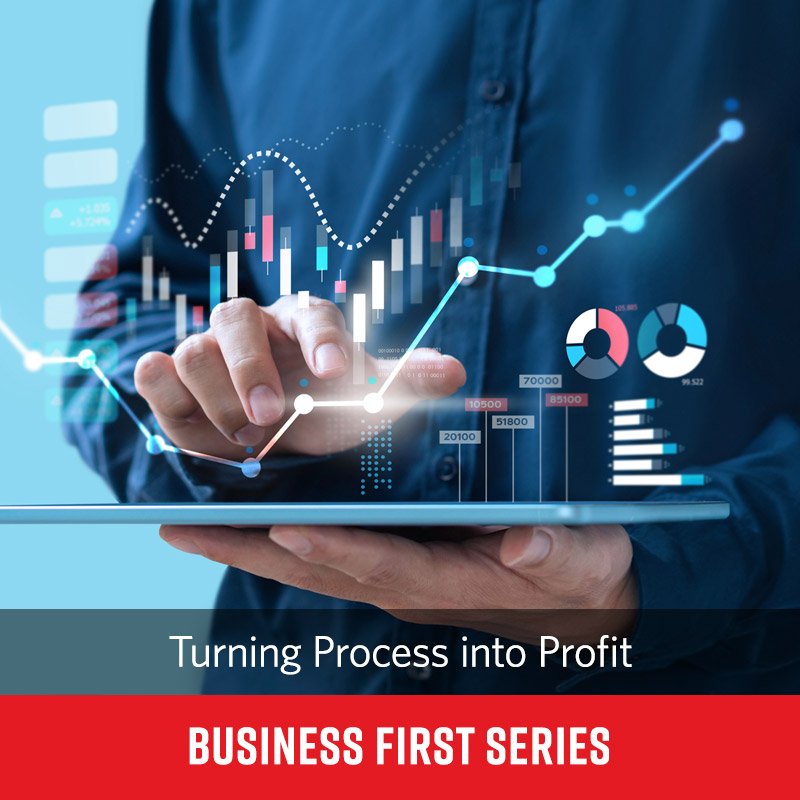 Business First | Turning Process into Profit